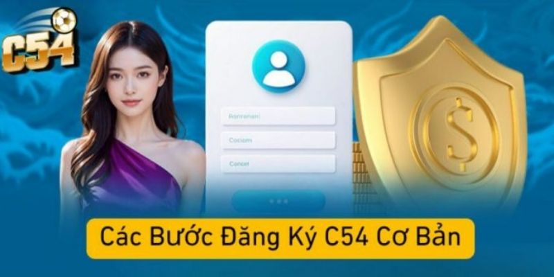 Các bước đăng ký c54 cơ bản