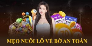 Mẹo Nuôi Lô Về Bờ An Toàn