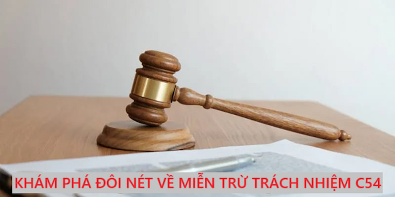 KHám phá các thông tin về miễn trừ Trách nhiệm tại nhà cái C54