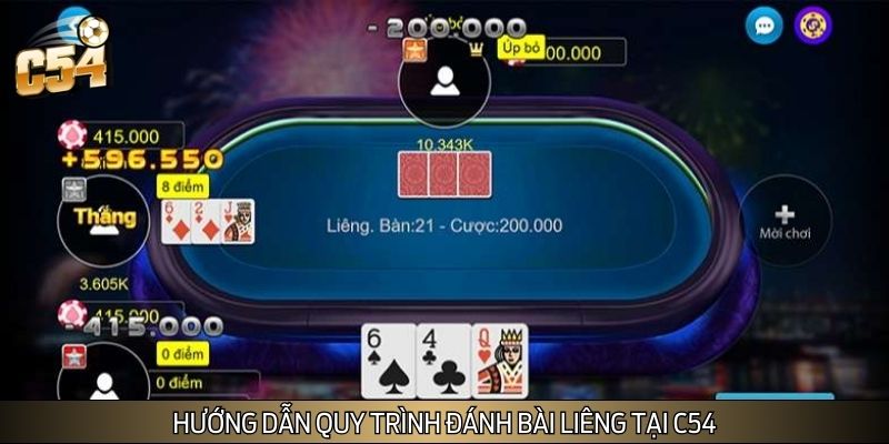 Hướng dẫn quy trình đánh bài liêng tại C54