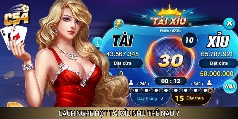 Cách nghe hột tài xỉu như thế nào ?