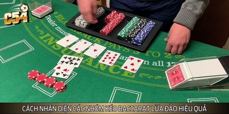 Cách nhận diện các nhóm kéo Baccarat lừa đảo hiệu quả