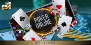 Luật Chơi Poker Dễ Nhớ, Khó Bịp: Đặt Cược An Toàn Tại C54