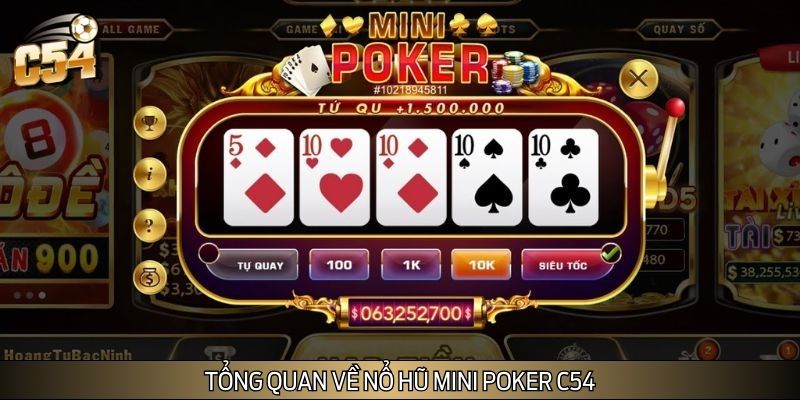 Tổng quan về nổ hũ Mini Poker C54