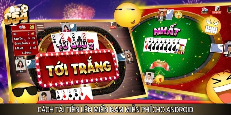 Hướng dẫn cách tải Tiến lên Miền Nam miễn phí cho thiết bị Android