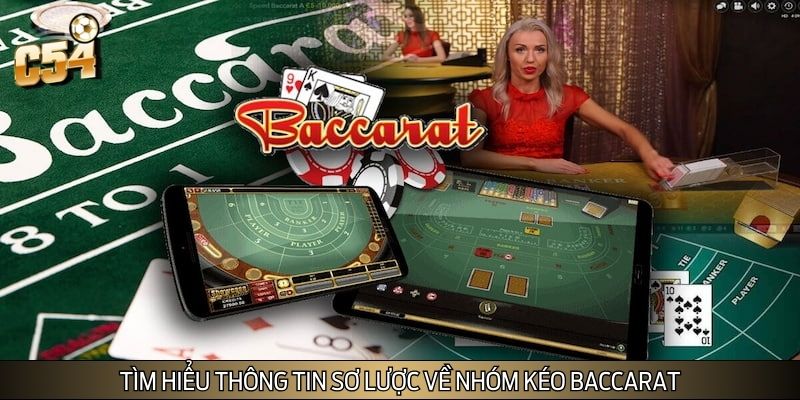 Tìm hiểu thông tin sơ lược về nhóm kéo baccarat